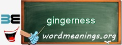 WordMeaning blackboard for gingerness